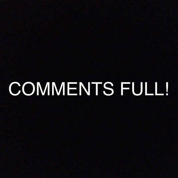 COMMENTS FULL!